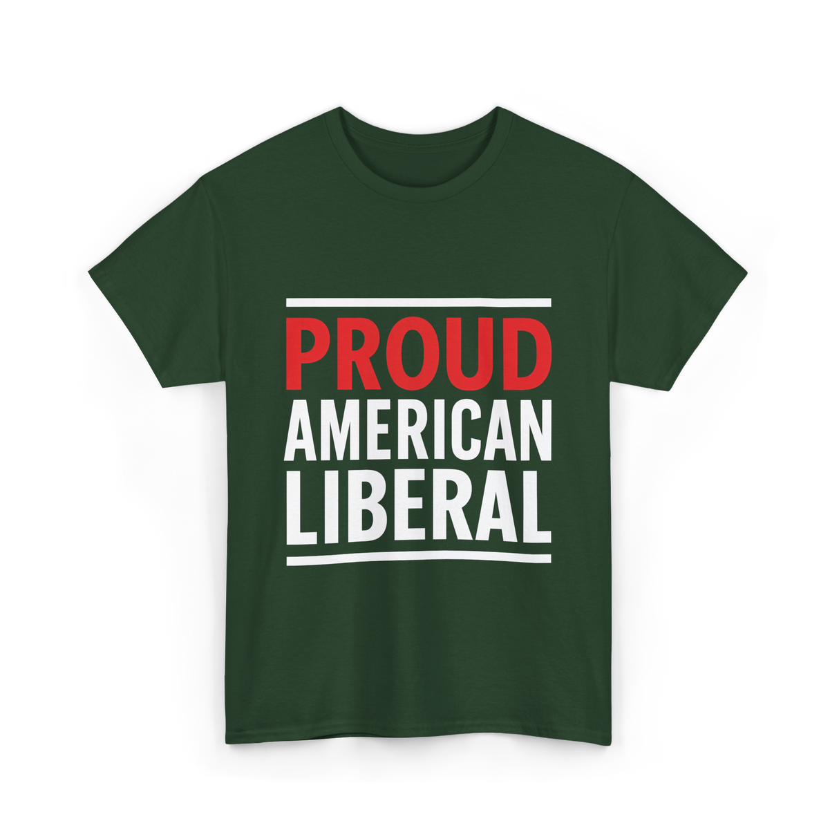 Liberal Political T-Shirt - Forest Green