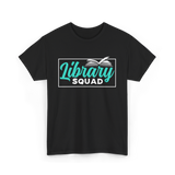 Library Squad Book Lovers T-Shirt - Black