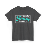 Library Squad Book Lovers T-Shirt - Dark Heather