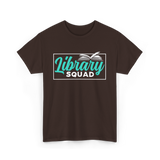 Library Squad Book Lovers T-Shirt - Dark Chocolate