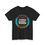 Library Squad Library Lover T-Shirt - Black