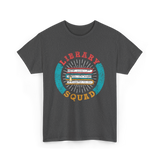 Library Squad Library Lover T-Shirt - Dark Heather