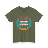 Library Squad Library Lover T-Shirt - Military Green