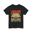 Library Where Adventure Begins Books T-Shirt - Black