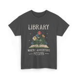 Library Where Adventure Begins Books T-Shirt - Dark Heather