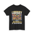 Library Where Adventure Begins Books T-Shirt - Black