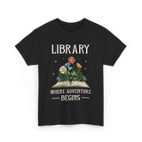 Library Where Adventure Begins Books T-Shirt - Black