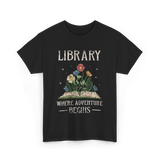 Library Where Adventure Begins Books T-Shirt - Black