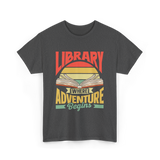 Library Where Adventure Begins Books T-Shirt - Dark Heather