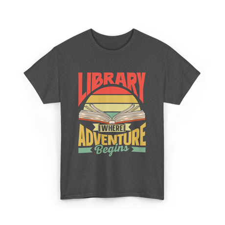 Library Where Adventure Begins Books T-Shirt - Dark Heather