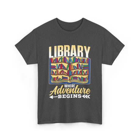 Library Where Adventure Begins Books T-Shirt - Dark Heather