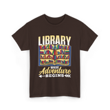 Library Where Adventure Begins Books T-Shirt - Dark Chocolate