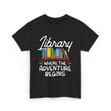 Library Where The Adventure Begins T-Shirt - Black