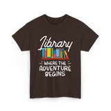 Library Where The Adventure Begins T-Shirt - Dark Chocolate