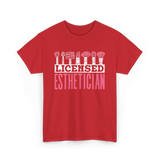 Licensed Esthetician Esthetician Beauty T-Shirt - Red