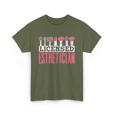 Licensed Esthetician Esthetician Beauty T-Shirt - Military Green