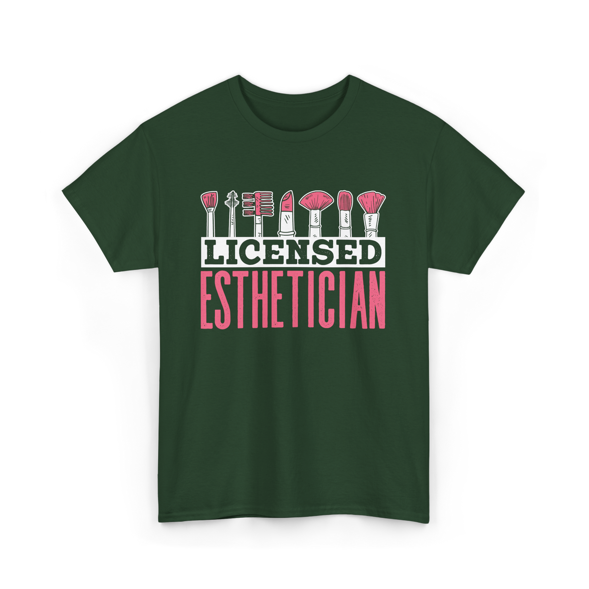 Licensed Esthetician Esthetician Beauty T-Shirt - Forest Green