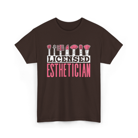 Licensed Esthetician Esthetician Beauty T-Shirt - Dark Chocolate