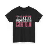 Licensed Esthetician Esthetician Job T-Shirt - Black