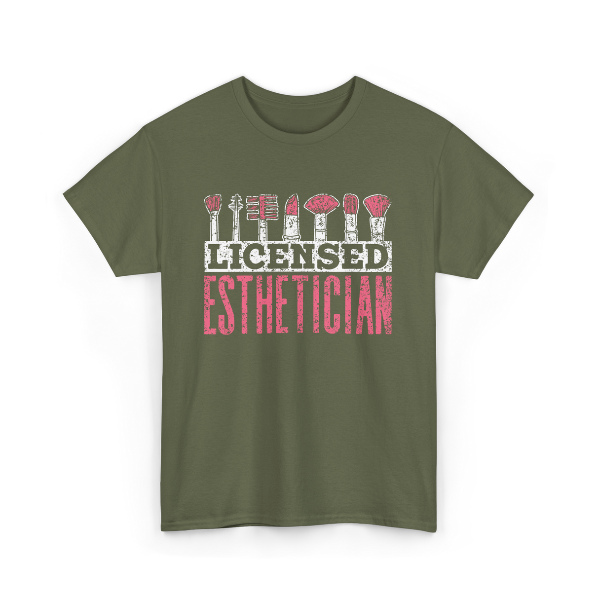 Licensed Esthetician Esthetician Job T-Shirt - Military Green