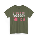 Licensed Esthetician Esthetician Job T-Shirt - Military Green