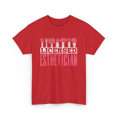 Licensed Esthetician Esthetician Job T-Shirt - Red