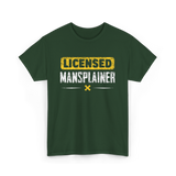 Licensed Mansplainer Mansplaining T-Shirt - Forest Green