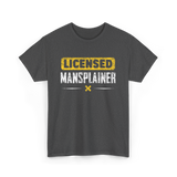 Licensed Mansplainer Mansplaining T-Shirt - Dark Heather