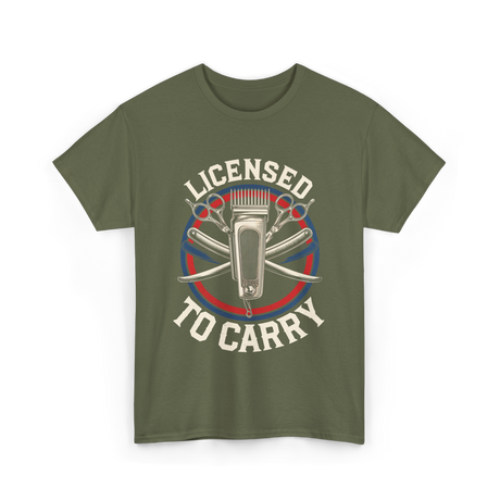 Licensed To Carry Barber T-Shirt - Military Green