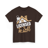 Licensed To Sell Realtor T-Shirt - Dark Chocolate