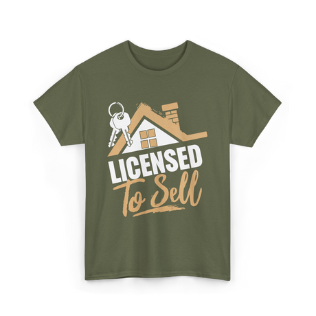 Licensed To Sell Realtor T-Shirt - Military Green