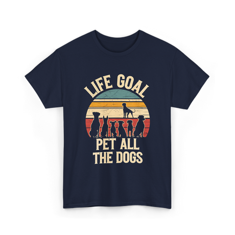 Life Goal Pet All Dogs Dog Lover T-Shirt - Navy