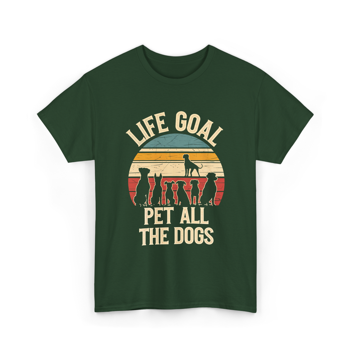 Life Goal Pet All Dogs Dog Lover T-Shirt - Forest Green