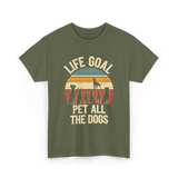 Life Goal Pet All Dogs Dog Lover T-Shirt - Military Green