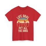 Life Goal Pet All Dogs Dog Lover T-Shirt - Red