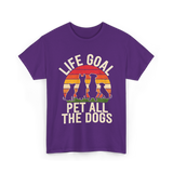 Life Goal Pet All Dogs Dog Lover T-Shirt - Purple