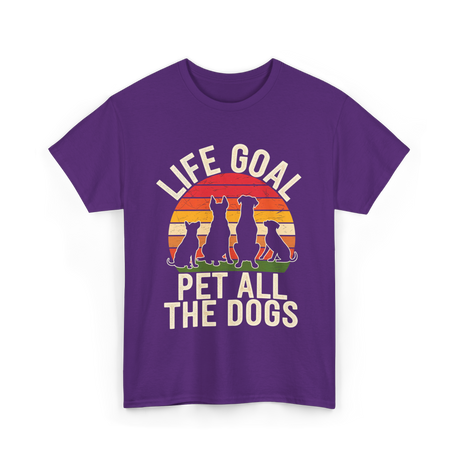 Life Goal Pet All Dogs Dog Lover T-Shirt - Purple