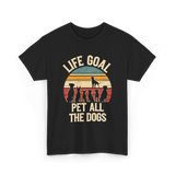 Life Goal Pet All Dogs Dog Lover T-Shirt - Black