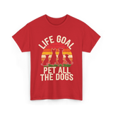 Life Goal Pet All Dogs Dog Lover T-Shirt - Red