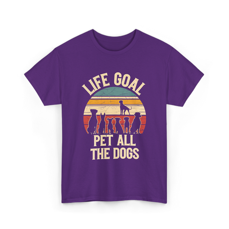 Life Goal Pet All Dogs Dog Lover T-Shirt - Purple