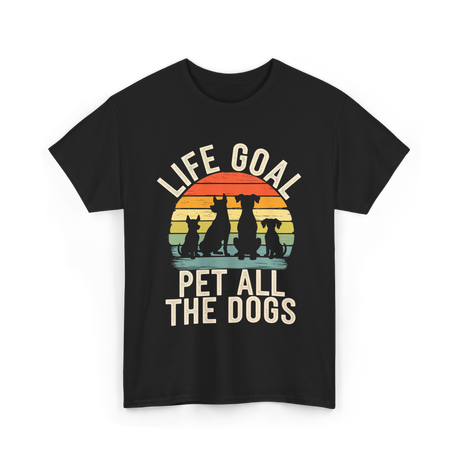 Life Goal Pet All Dogs Dog Lovers T-Shirt - Black