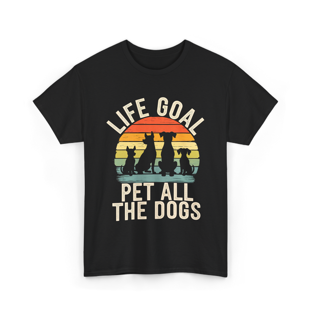 Life Goal Pet All Dogs Dog Lovers T-Shirt - Black