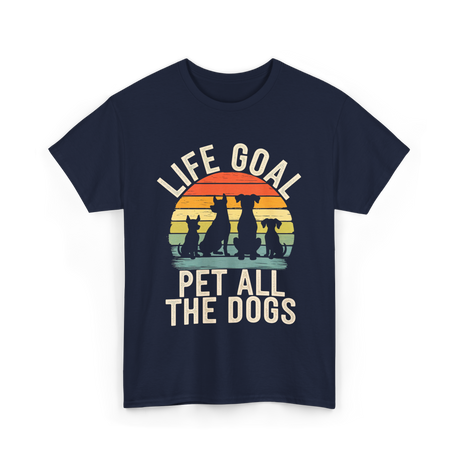 Life Goal Pet All Dogs Dog Lovers T-Shirt - Navy