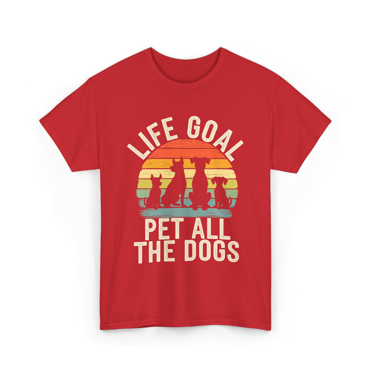 Life Goal Pet All Dogs Dog Lovers T-Shirt - Red