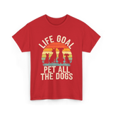 Life Goal Pet All Dogs Dog Lovers T-Shirt - Red