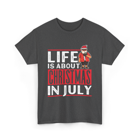 Life Is About Christmas Summer T-Shirt - Dark Heather