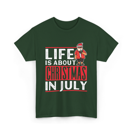 Life Is About Christmas Summer T-Shirt - Forest Green