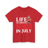 Life Is About Christmas Summer T-Shirt - Red