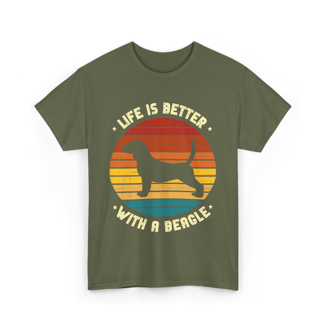 Life Is Better Beagle Dog T-Shirt - Military Green