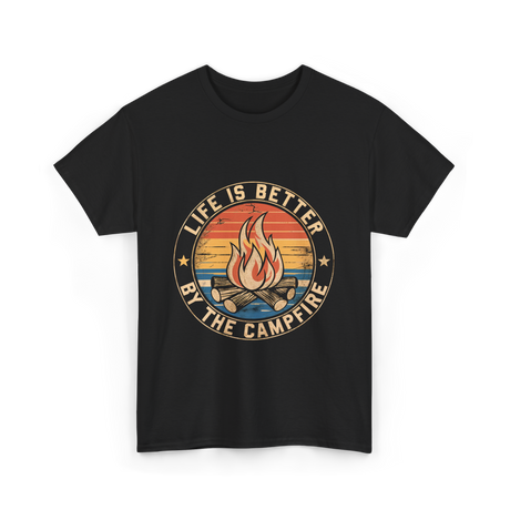 Life is Better By The Campfire Camping T-Shirt - Black